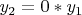 $y_2=0\ast y_1$