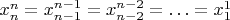 $x_n^n=x_{n-1}^{n-1}=x_{n-2}^{n-2}=\ldots=x_1^1$