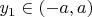 $y_1\in (-a,a)$
