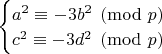 $\begin{cases} a^2 \equiv -3b^2 \pmod p \\c^2 \equiv -3d^2 \pmod p \end{cases}$