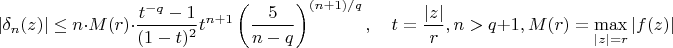 $$
\label{eq:delta}
|\delta_n(z)| \le n \cdot M(r)\cdot \frac{t^{-q} - 1}{(1-t)^2}
t^{n+1} \left(\frac{5}{n-q}\right)^{(n+1)/q},\quad
t=\frac{|z|}{r}, n>q+1, M(r) = \max_{|z|=r} |f(z)|
$$