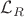 $\mathcal{L}_{R}$