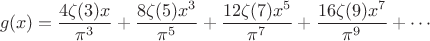 $$g(x)=\frac{4 \zeta (3)x}{\pi ^3}+\frac{8 \zeta(5) x^3}{\pi^5}+\frac{12 \zeta(7) x^5}{\pi^7}+\frac{16 \zeta(9) x^7}{\pi^9}+\cdots$$