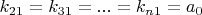 $k_{21}=k_{31}=...=k_{n1}= a_{0}$