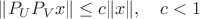 $\|P_UP_Vx\|\le c\|x\|,\quad c<1$
