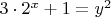 $3\cdot2^x+1=y^2$