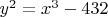 $y^{2}=x^{3}-432$