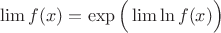 $\lim f(x)=\exp\Big(\lim \ln f(x)\Big)$