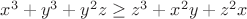 $x^3+y^3+y^2z \ge z^3+x^2y+z^2x$