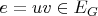 $e = uv \in E_G$