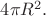$4\pi R^2.$