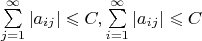 $\sum\limits_{j=1}^{\infty}|a_{ij}|\leqslant C,\sum\limits_{i=1}^{\infty}|a_{ij}|\leqslant C$
