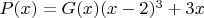 $P(x)=G(x)(x-2)^3+3x$