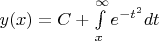 $y(x) = C + \int\limits_{x}^{\infty} e^{-t^2} dt    $