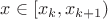 $x\in[x_k,x_{k+1})$