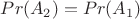 $Pr(A_2)=Pr(A_1)$