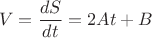 $$ V = \frac{dS}{dt} = 2At + B $$