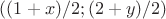 $((1+x)/2;(2+y)/2)$