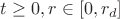 $t\ge0, r\in [0, r_d]$
