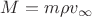 $M=m\rho v_{\infty} $
