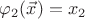 $\varphi_2(\vec x)=x_2$