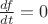 $\frac{df}{dt}=0$