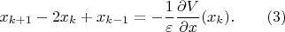 $$
x_{k+1}-2x_k+x_{k-1}=-
\frac{1}{\varepsilon}\frac{\partial V}{\partial x}(x_k).\qquad (3)$$