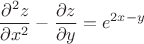 $$ \frac{\partial^2 z}{\partial x^2}-\frac{\partial z}{\partial y}= e^{2x-y}$$