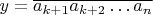 $y=\overline{a_{k+1}a_{k+2}\ldots a_n}$