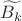 \widetilde{B_k}