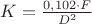 $K=\frac{0,102\cdot F}{D^2}$