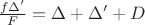 $ \tfrac{f\Delta '}{F}= \Delta + \Delta ' + D $ $ \tfrac{f\Delta '}{F}= \Delta + \Delta ' + D $