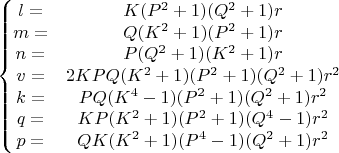 $$ \left\{\begin{matrix}
 l=& K(P^2+1)(Q^2+1)r\\ 
 m=& Q(K^2+1)(P^2+1)r\\ 
 n=& P(Q^2+1)(K^2+1)r\\ 
 v=& 2KPQ(K^2+1)(P^2+1)(Q^2+1)r^2\\ 
 k=& PQ(K^4-1)(P^2+1)(Q^2+1)r^2\\ 
 q=& KP(K^2+1)(P^2+1)(Q^4-1)r^2\\ 
 p=& QK(K^2+1)(P^4-1)(Q^2+1)r^2
\end{matrix}\right.$$