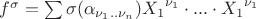 $f^\sigma=\sum\limits_{}^{}\sigma(\alpha_{\nu_1..\nu_n}){X_1}^{\nu_1}\cdot...\cdot{X_1}^{\nu_1}$