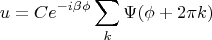 \[
u=C e^{-i\beta\phi}\sum_k \Psi(\phi+2\pi k)
\]