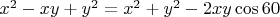 $x^2 - xy + y^2 = x^2 + y^2 - 2xy\cos 60$