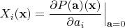 $X_i (\mathbf{x})=\dfrac{\partial P(\mathbf{a})(\mathbf{x})}{\partial a_i}\Big|_{\mathbf{a}=0}$