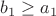$b_1\ge a_1$