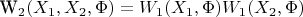 W_2(X_1 ,X_2,\Phi)= W_1(X_1 ,\Phi) W_1(X_2 ,\Phi)