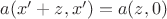 $a(x'+z,x') = a(z,0)$