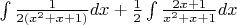 $\int{\frac {1}{2(x^2+x+1)}dx}+\frac {1}{2}\int {\frac {2x+1}{x^2+x+1}dx}$