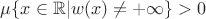 $\mu\{x\in\mathbb{R}|w(x)\neq +\infty\}>0$
