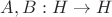 $A,B:H\to H$