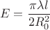$$E = \frac{\pi \lambda l}{2R_0^2} $$