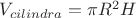 $V_{cilindra}=\pi R^2H$