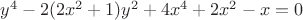 $y^4-2(2x^2+1)y^2+4x^4+2x^2-x=0$