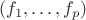 $(f_1,\ldots,f_p)$