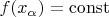 $f(x_\alpha)=\operatorname{const}$