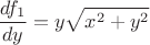 $$ \frac {df_1} {dy} = y\sqrt{{x^2}+{y^2}} $$