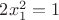$2x_1^2 = 1$